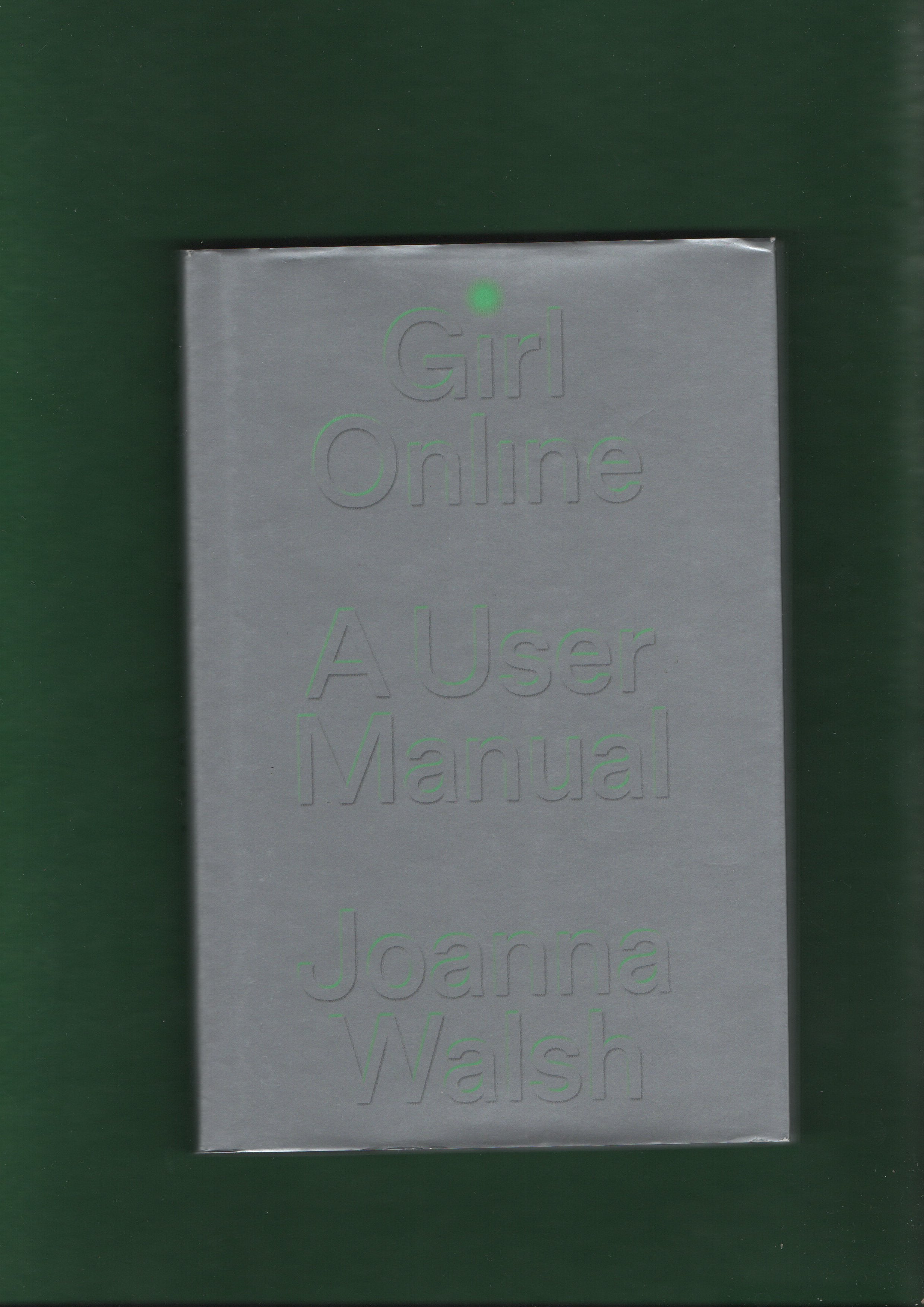 Girl, Online: A User Manual
