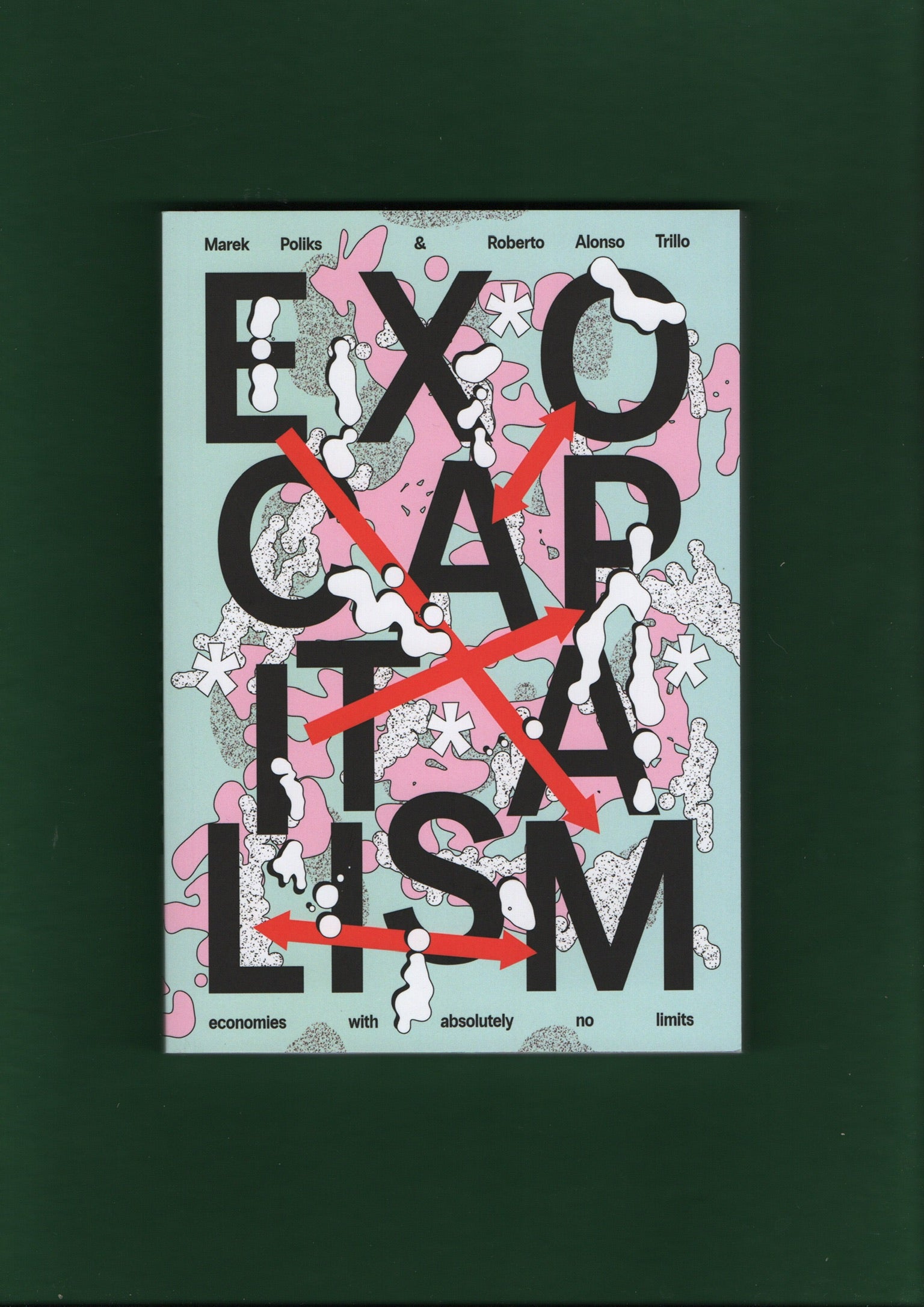Exocapitalism: economies with absolutely no limits