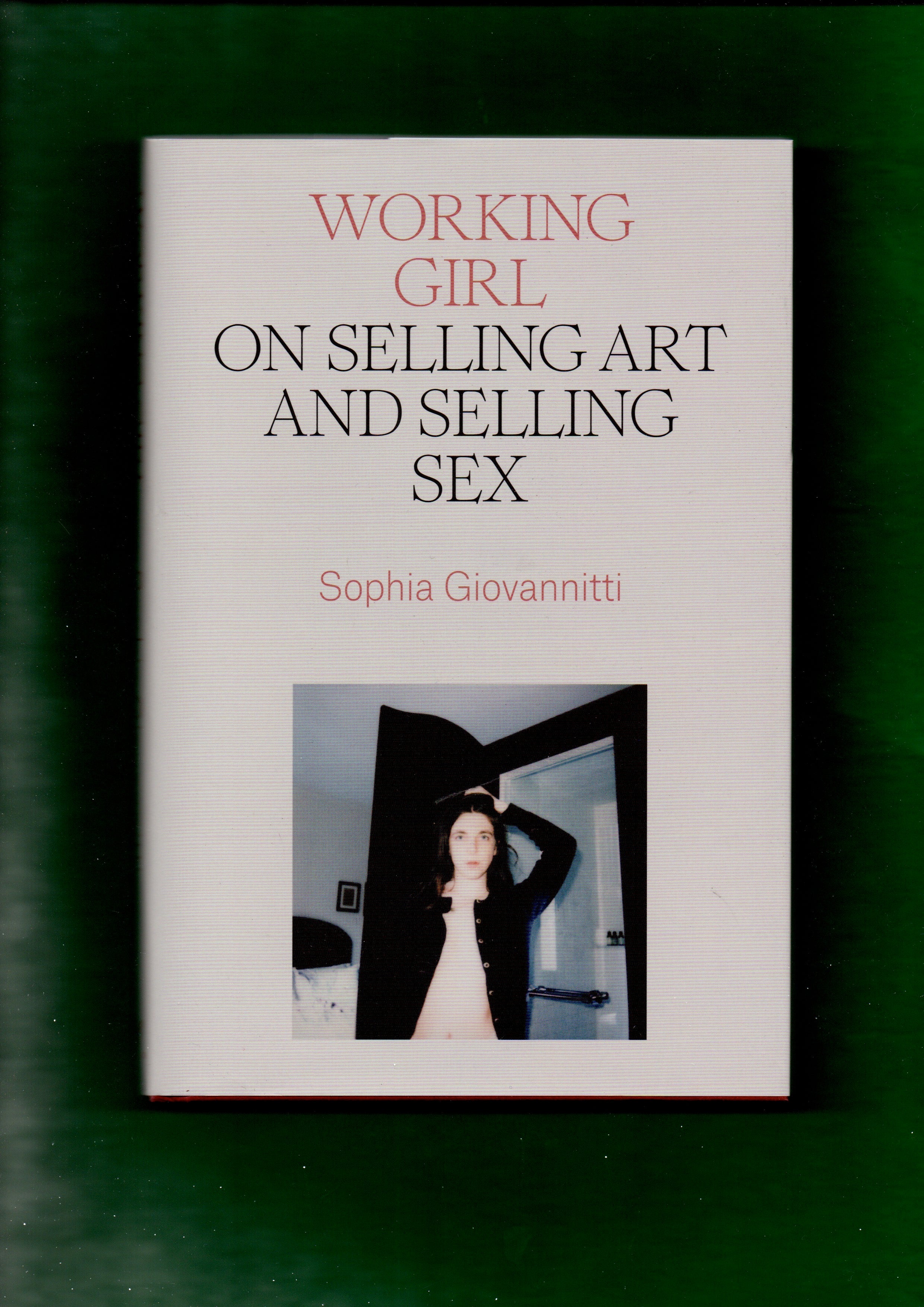 Working Girl: On Selling Art and Selling Sex
